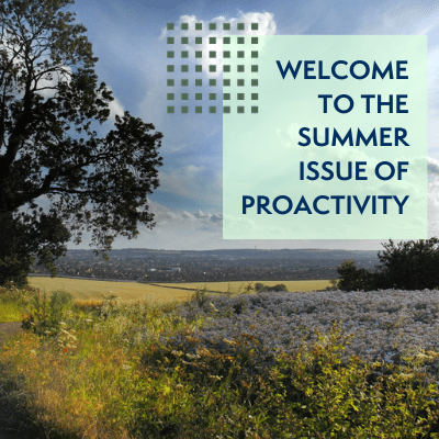Welcome to the Summer 2021 Edition of ProActivity