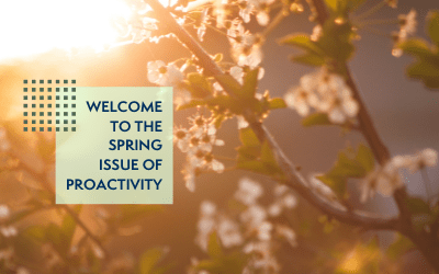 Welcome to the Spring 2022 Edition of ProActivity