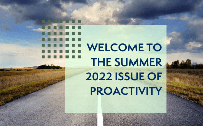 Welcome to the Summer 2022 Edition of ProActivity