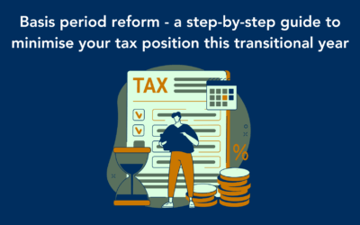 Basis period reform – a step-by-step guide to minimise your tax position this transitional year